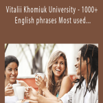 Vitalii K - Vitalii Khomiuk University - 1000+ English phrases Most used in everyday conversation
