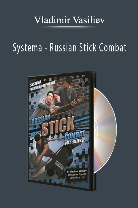 Vladimir Vasiliev - Systema - Russian Stick Combat