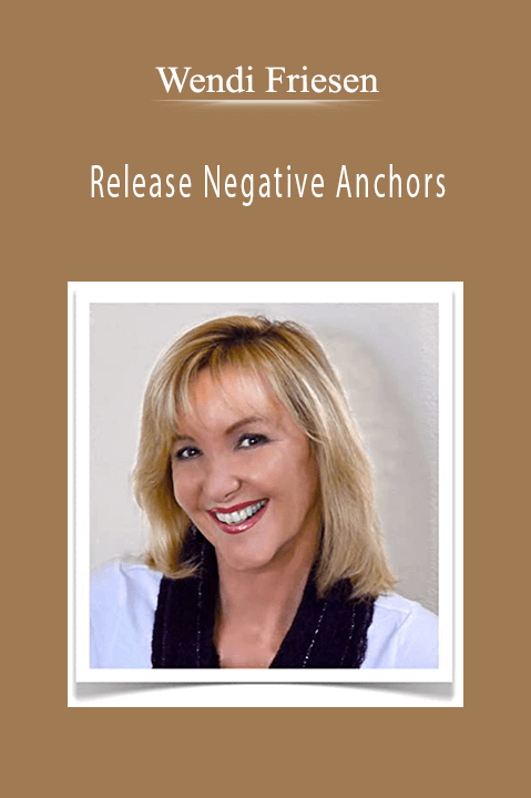 Wendi Friesen - Release Negative Anchors