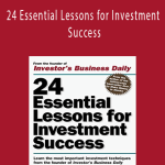 William J.ONeil – 24 Essential Lessons for Investment Success