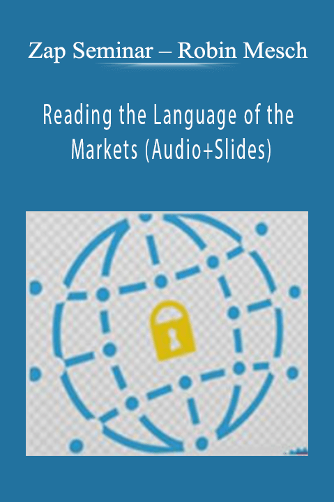 Zap Seminar – Robin Mesch – Reading the Language of the Markets (Audio+Slides)Zap Seminar – Robin Mesch – Reading the Language of the Markets (Audio+Slides)
