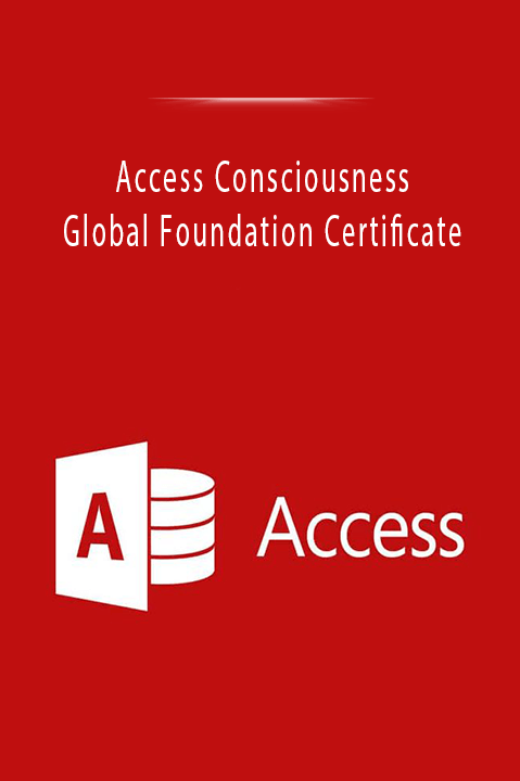 Access Consciousness - Global Foundation Certificate.