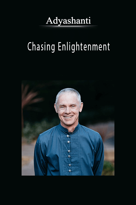 Adyashanti - Chasing Enlightenment.