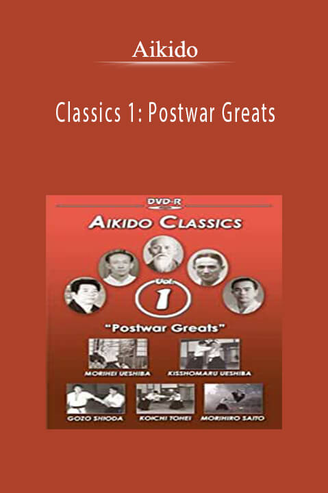Aikido - Classics 1 Postwar Greats.