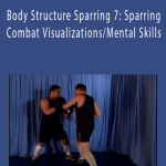 Alan Orr - Body Structure Sparring 7 Sparring Combat VisualizationsMental Skills.