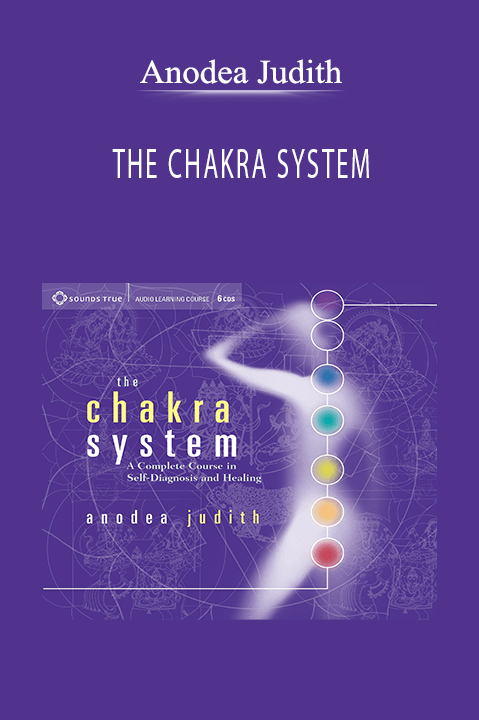 Anodea Judith - THE CHAKRA SYSTEM.