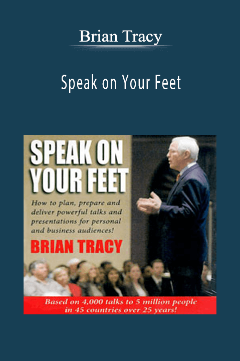 Brian Tracy - Speak on Your Feet.