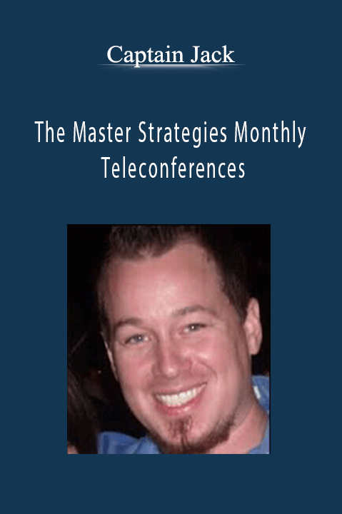 Captain Jack - The Master Strategies Monthly Teleconferences