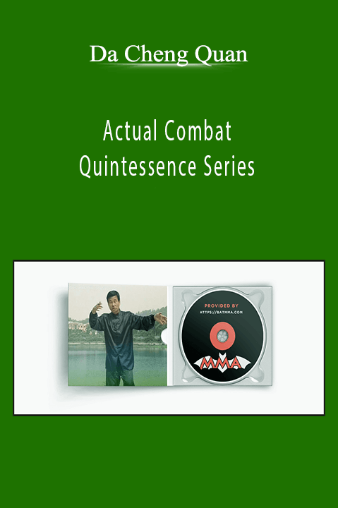 Da Cheng Quan - Actual Combat - Quintessence Series