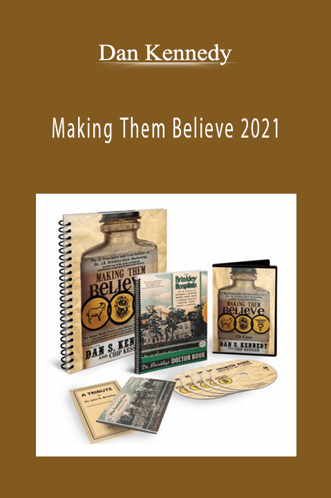 Dan Kennedy - Making Them Believe 2021