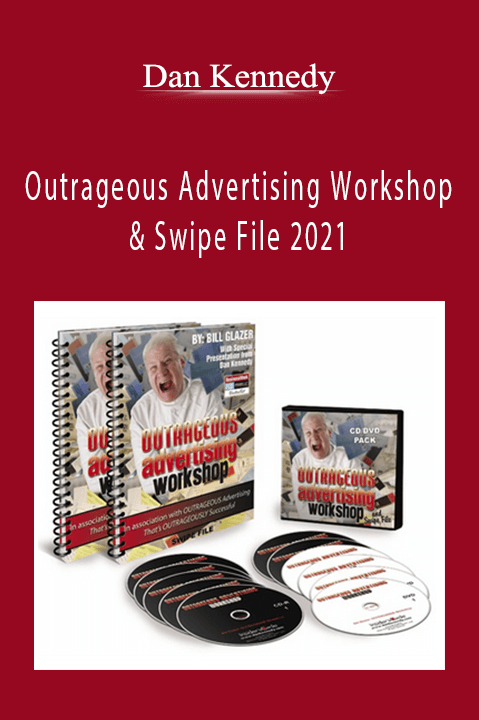 Dan Kennedy - Outrageous Advertising Workshop & Swipe File 2021