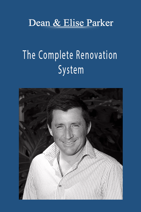 Dean & Elise Parker - The Complete Renovation System