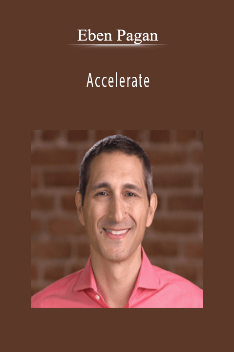 Eben Pagan - Accelerate.