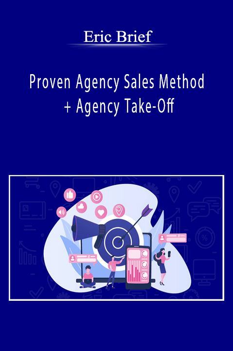Eric Brief - Proven Agency Sales Method + Agency Take-Off