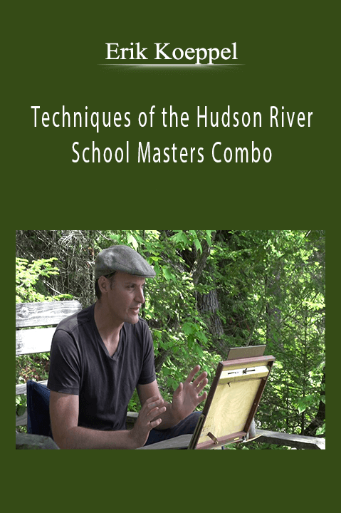 Erik Koeppel Techniques of the Hudson River School Masters Combo.Erik Koeppel Techniques of the Hudson River School Masters Combo.
