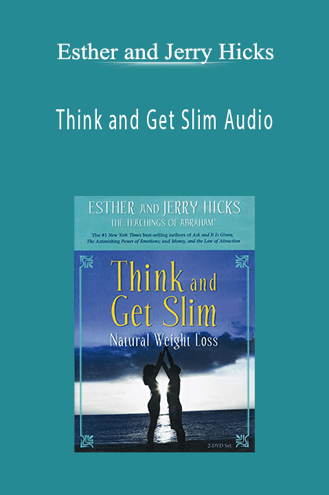 Esther and Jerry Hicks - Think and Get Slim Audio