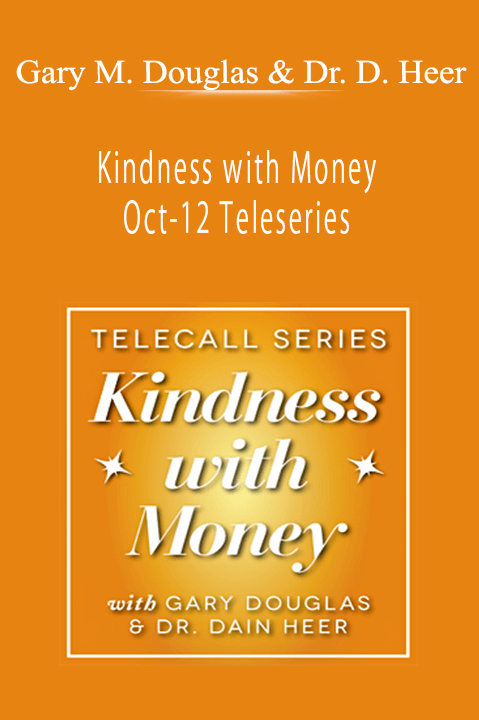 Gary M. Douglas & Dr. Dain Heer - Kindness with Money Oct-12 Teleseries