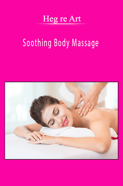 Heg re Art - Soothing Body Massage
