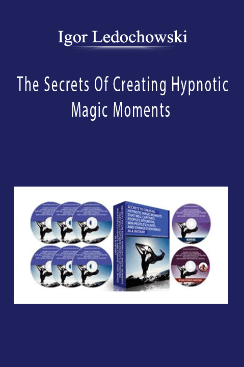 Igor Ledochowski - The Secrets Of Creating Hypnotic Magic Moments