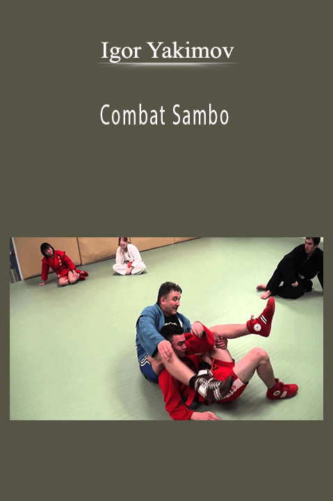 Igor Yakimov - Combat Sambo