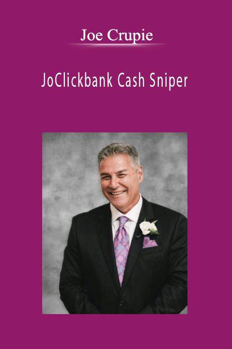 Joe Crupie - Clickbank Cash Sniper