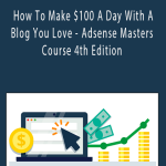 John Xfactor Robinson - How To Make $100 A Day With A Blog You Love - Adsense Masters Course 4th Edition