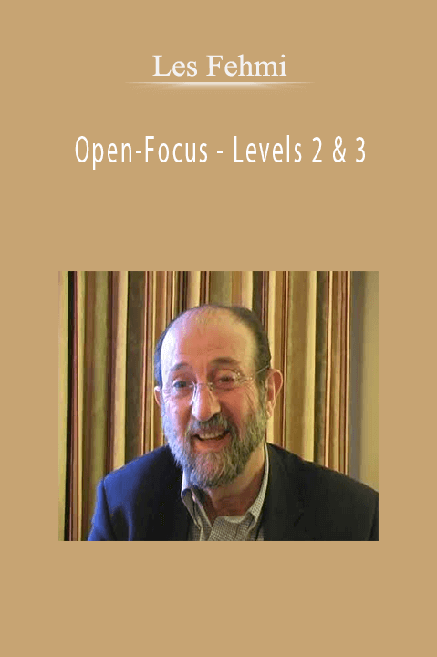 Les Fehmi - Open-Focus - Levels 2 & 3