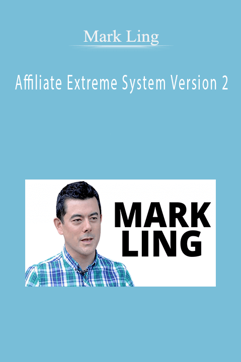 Mark Ling - Affiliate Extreme System Version 2
