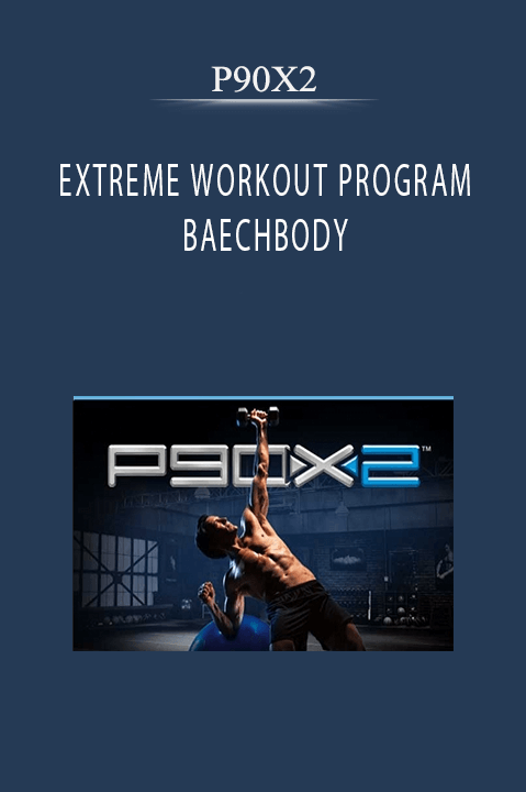 P90X2 - EXTREME WORKOUT PROGRAM BAECHBODY