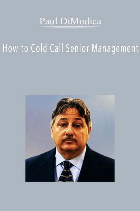 Paul DiModica - How to Cold Call Senior Management