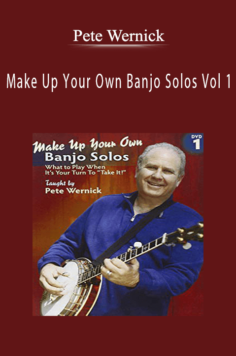 Pete Wernick - Make Up Your Own Banjo Solos Vol 1.