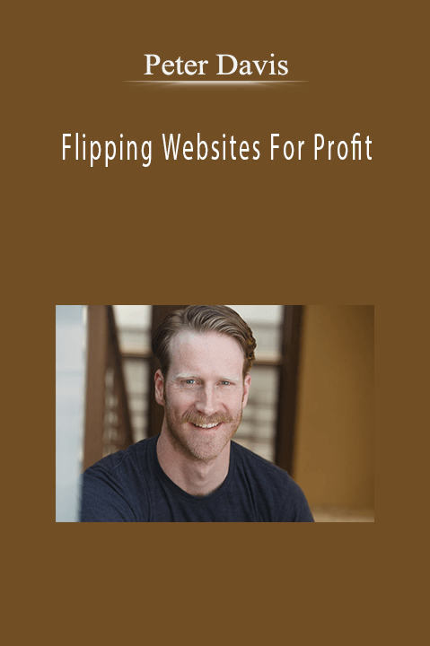 Peter Davis - Flipping Websites For Profit