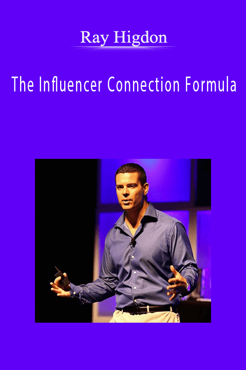 Ray Higdon - The Influencer Connection Formula