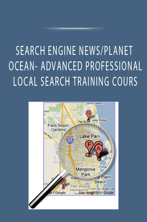 SEARCH ENGINE NEWS PLANET OCEAN- ADVANCED PROFESSIONAL LOCAL SEARCH TRAINING COURS