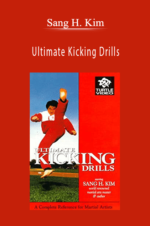 Sang H. Kim – Ultimate Kicking Drills