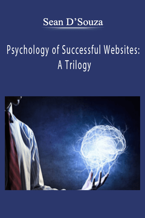 Sean D’Souza - Psychology of Successful Websites A Trilogy