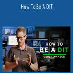 Shane Hurlbut - How To Be A DIT