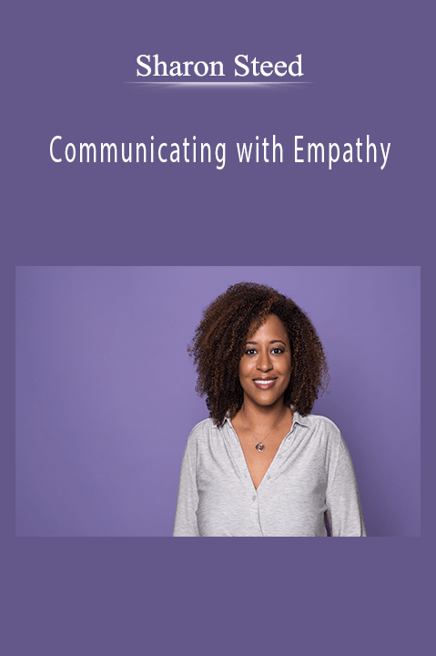 Sharon Steed - Communicating with Empathy