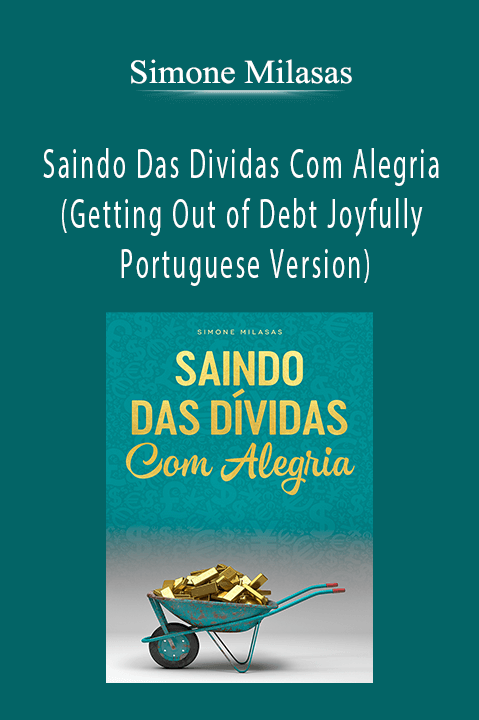 Simone Milasas - Saindo Das Dividas Com Alegria (Getting Out of Debt Joyfully - Portuguese Version)