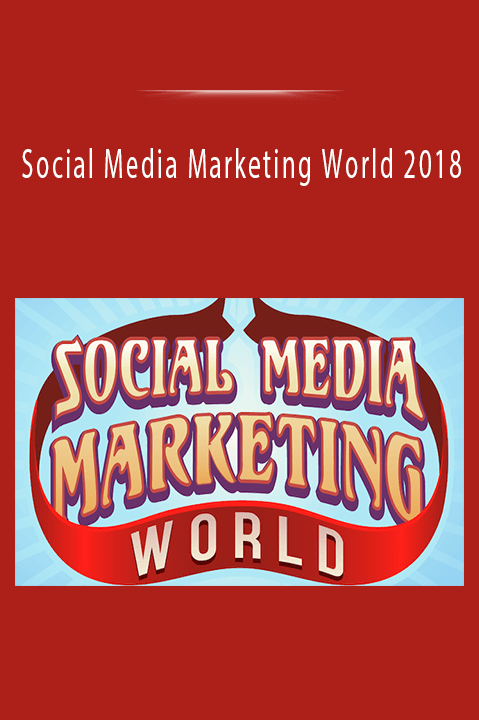 Social Media Marketing World 2018