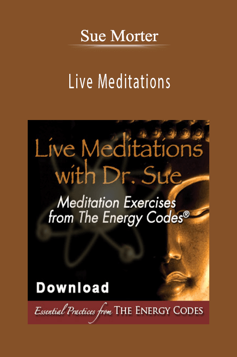 Sue Morter - Live Meditations Meditation Exercises from the Energy Codes