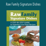 Victoria Boutenko - Raw Family Signature Dishes