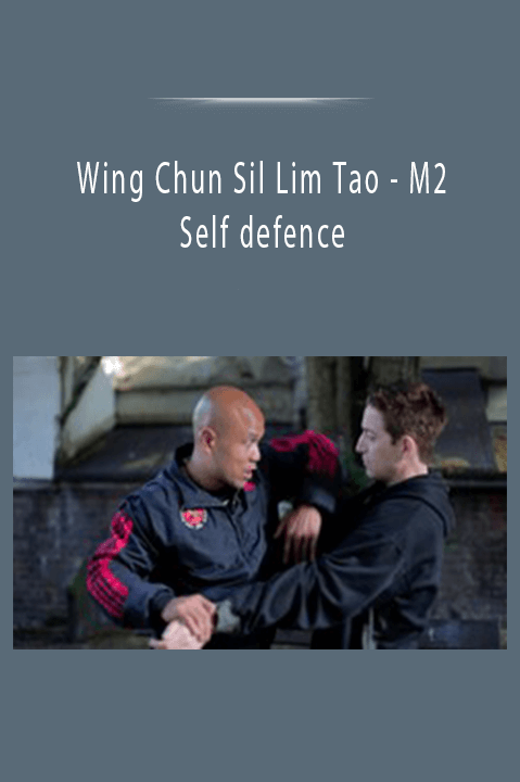 Wing Chun Sil Lim Tao - M2 Self defence