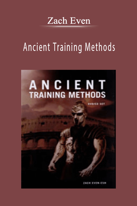 Zach Even - Ancient Training Methods