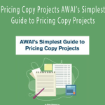 AWAI - Pricing Copy Projects AWAI’s Simplest Guide to Pricing Copy Projects