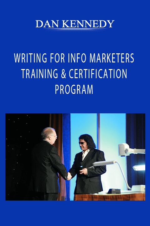DAN KENNEDY - WRITING FOR INFO MARKETERS TRAINING & CERTIFICATION PROGRAM