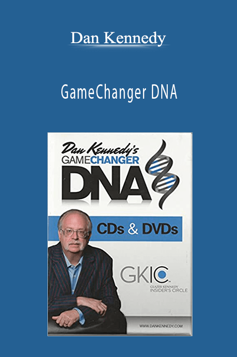Dan Kennedy - GameChanger DNA