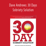 Dave Andrews: 30 Days Sobriety Solution