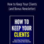 James Pollard - How to Keep Your Clients (and Bonus Newsletter)