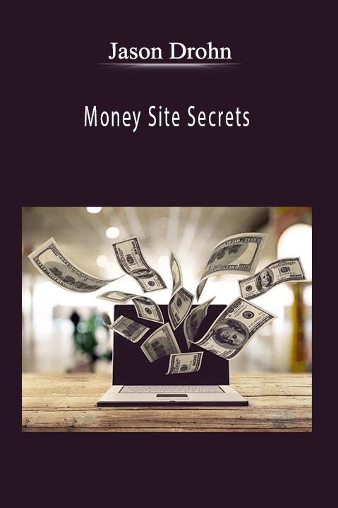 Jason Drohn - Money Site Secrets